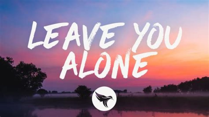 I should leave you alone lyrics